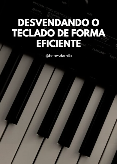 Capa do e-book Desvendando o Teclado de Forma Eficiente